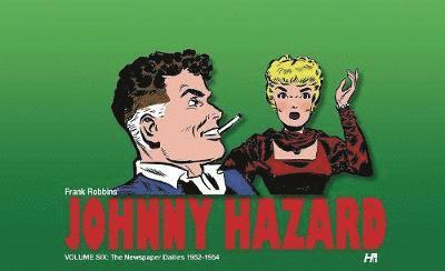 Frank Robbins, Daniel Herman - Johnny Hazard The Newspaper 1952-1954 Dailies Volume 6, Inbunden