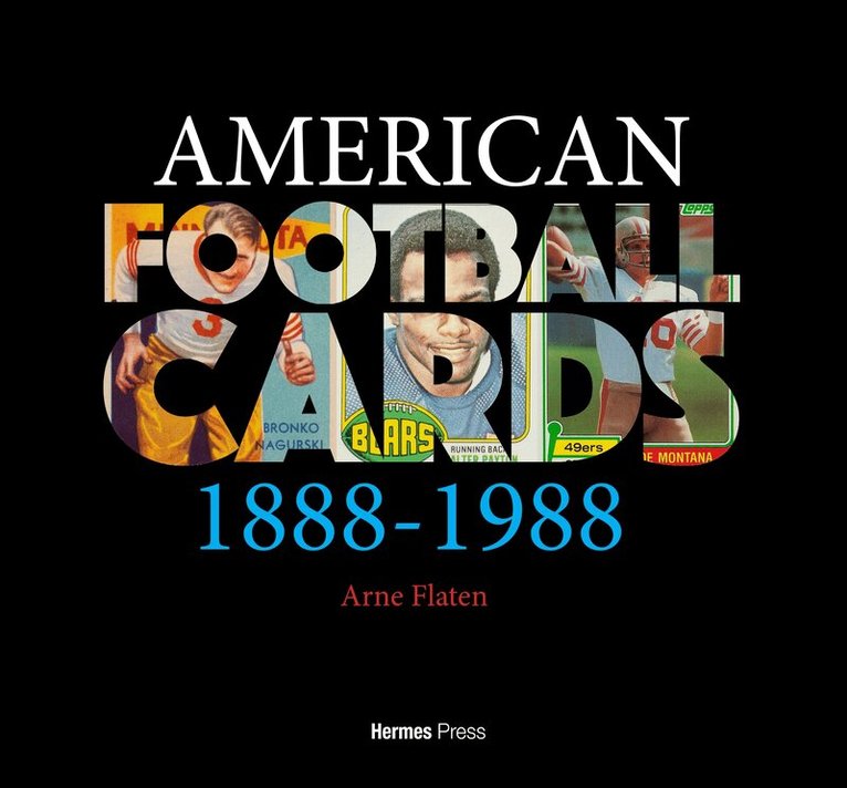 Arne Flaten - AMERICAN FOOTBALL CARDS 1888-1988, Inbunden