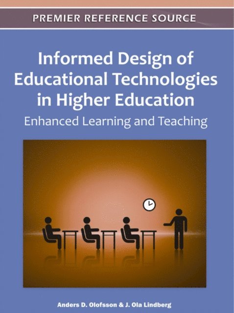 J. Ola Lindberg, Anders D. Olofsson - Informed Design of Educational Technologies in Higher Education: Enhanced Learning and Teaching, E-bok. Tillgänglighet: Lägg i varukorg