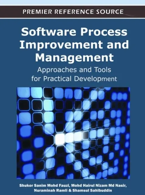 Shamsul Sahibuddin, Nuraminah Ramli, Mohd Hairul Nizam Md Nasir, Shukor Sanim Mohd Fauzi - Software Process Improvement and Management: Approaches and Tools for Practical Development, E-bok. Tillgänglighet: Lägg i varukorg