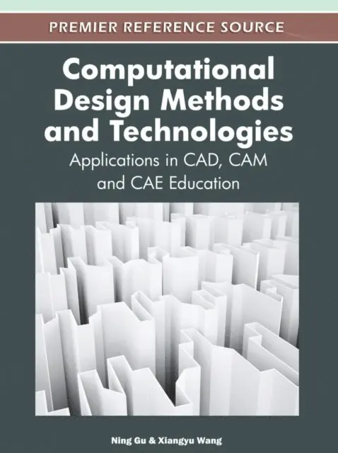 Xiangyu Wang, Ning Gu - Computational Design Methods and Technologies: Applications in CAD, CAM and CAE Education, E-bok. Tillgänglighet: Lägg i varukorg