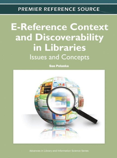 Sue Polanka - E-Reference Context and Discoverability in Libraries: Issues and Concepts, E-bok