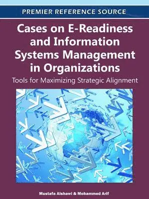 Mustafa Alshawi, Mohammed Arif - Cases on E-Readiness and Information Systems Management in Organizations, Inbunden. Tillgänglighet: Lägg i varukorg