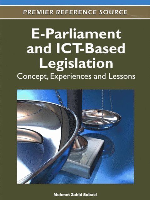 Mehmet Zahid Sobaci - E-Parliament and ICT-Based Legislation: Concept, Experiences and Lessons, E-bok