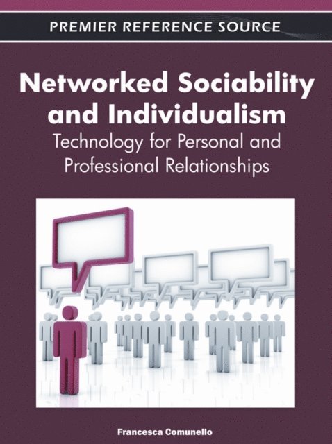 Francesca - Networked Sociability and Individualism: Technology for Personal and Professional Relationships, E-bok