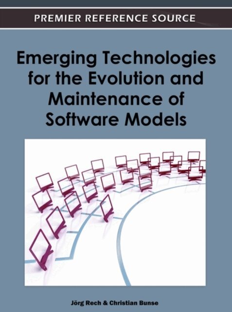 Christian, Jorg - Emerging Technologies for the Evolution and Maintenance of Software Models, E-bok
