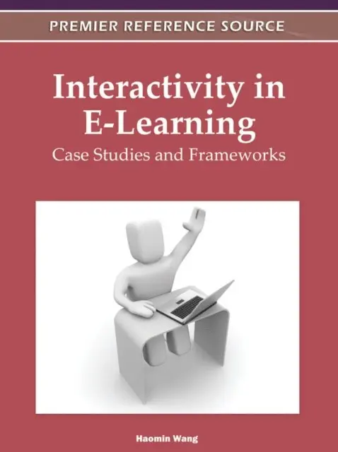 Haomin Wang - Interactivity in E-Learning: Case Studies and Frameworks, E-bok. Tillgänglighet: Lägg i varukorg