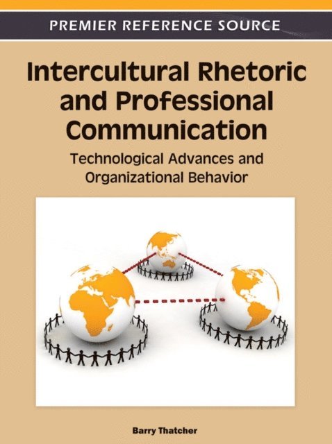 Barry - Intercultural Rhetoric and Professional Communication: Technological Advances and Organizational Behavior, E-bok