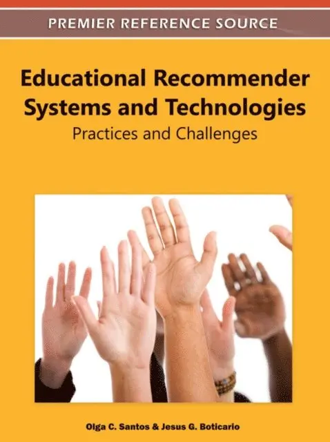 Jesus G. Boticario, Olga C. Santos - Educational Recommender Systems and Technologies: Practices and Challenges, E-bok. Tillgänglighet: Lägg i varukorg