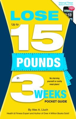 Alex A. Lluch - Lose Up to 15 Pounds in 3 Weeks Pocket Guide, Häftad. Tillgänglighet: Tillfälligt slut