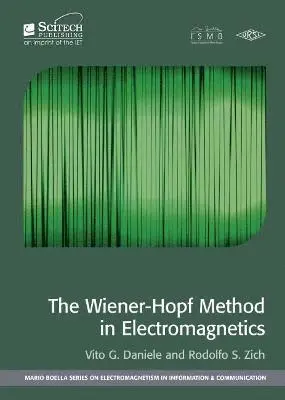 Vito G. Daniele, Rodolfo S. Zich - Wiener-Hopf Method in Electromagnetics, Inbunden. Tillgänglighet: Lägg i varukorg