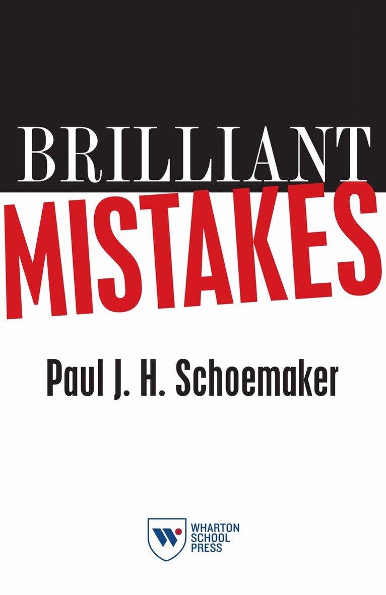 Paul J. H. Schoemaker - Brilliant Mistakes, Inbunden. Tillgänglighet: Tillfälligt slut