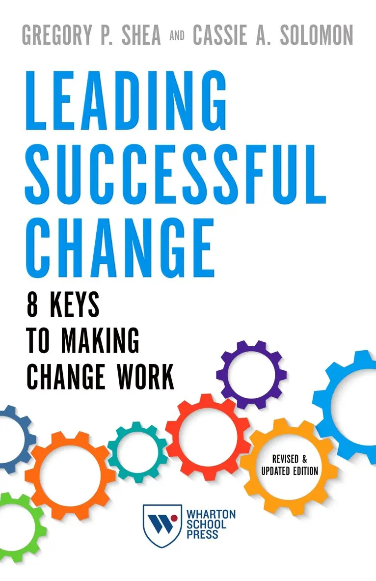 Gregory P. Shea, Cassie A. Solomon - Leading Successful Change, Revised and Updated Edition, Inbunden. Tillgänglighet: Tillfälligt slut