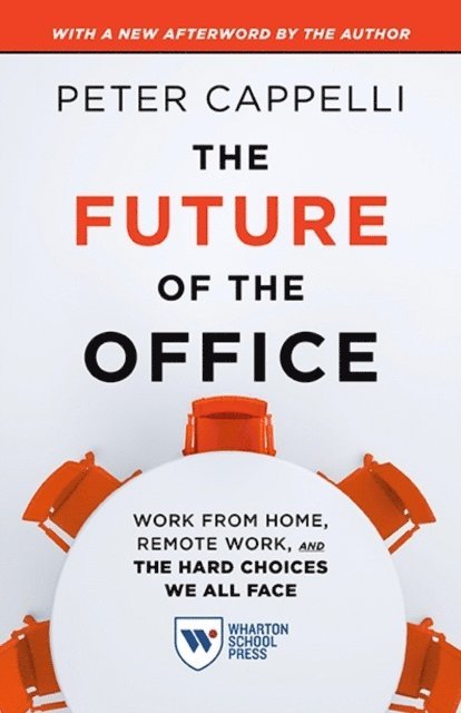 Peter Cappelli - Future of the Office, with a New Afterword by the Author, E-bok