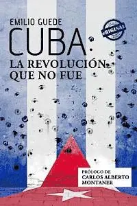 Emilio Guede - Cuba: la Revolución que no fue, Häftad. Tillgänglighet: Lägg i varukorg
