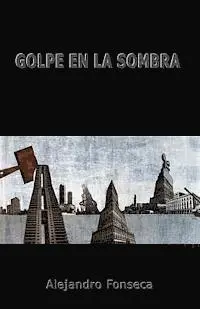 Alejandro Fonseca - Golpe en la sombra, Häftad. Tillgänglighet: Lägg i varukorg
