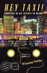 El Escritor Taxista - Hey Taxi! Crónicas de un taxista en Miami, Häftad. Tillgänglighet: Lägg i varukorg