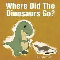 Brennan Bova - Where Did The Dinosaurs Go?, Häftad. Tillgänglighet: Lägg i varukorg