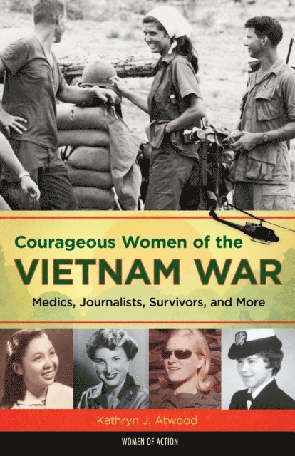Kathryn J. Atwood - Courageous Women of the Vietnam War, E-bok