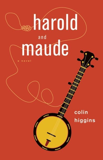 Colin Higgins - Harold and Maude, E-bok