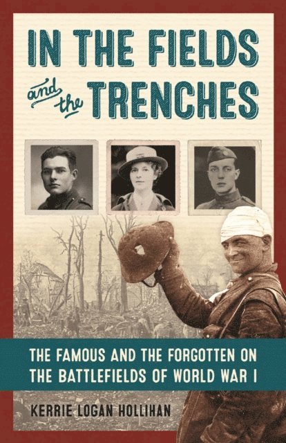Kerrie Logan Hollihan - In the Fields and the Trenches, E-bok