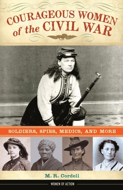 M. R. Cordell - Courageous Women of the Civil War, E-bok