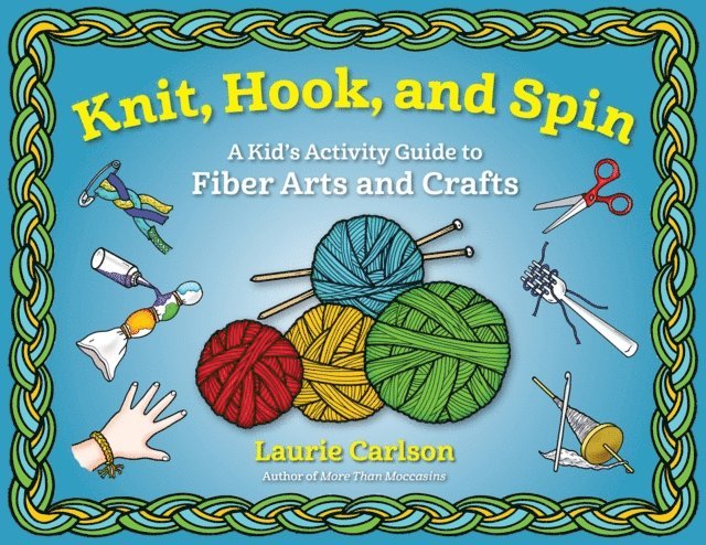 Laurie Carlson - Knit, Hook, and Spin, E-bok. Tillgänglighet: Lägg i varukorg