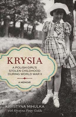 Krystyna Poray Goddu, Krystyna Mihulka - Krysia, E-bok