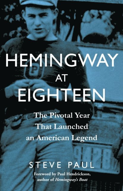 Steve Paul - Hemingway at Eighteen, E-bok