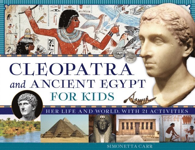 Simonetta Carr - Cleopatra and Ancient Egypt for Kids, E-bok