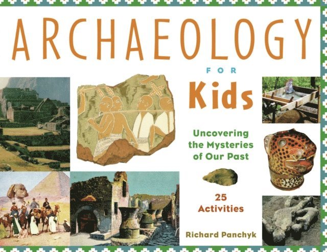 Richard Panchyk - Archaeology for Kids, E-bok