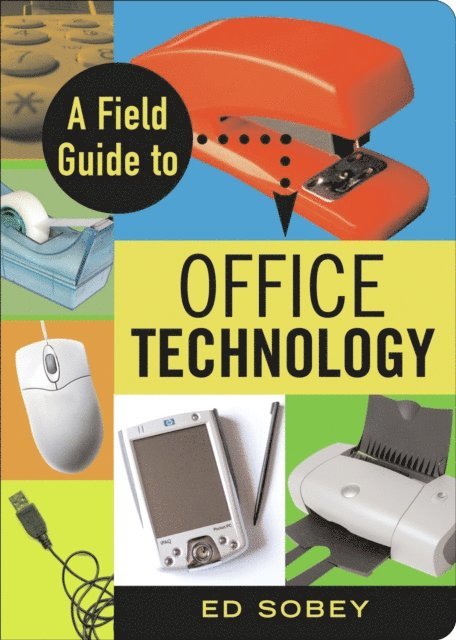Ed Sobey - Field Guide to Office Technology, E-bok