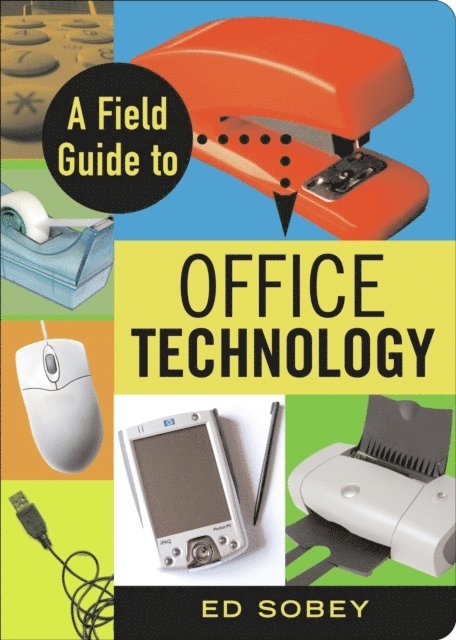 Ed Sobey - Field Guide to Office Technology, E-bok