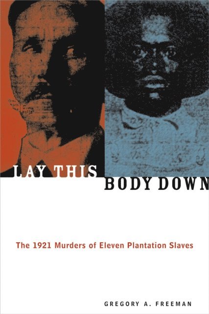 Gregory A. Freeman - Lay This Body Down, E-bok
