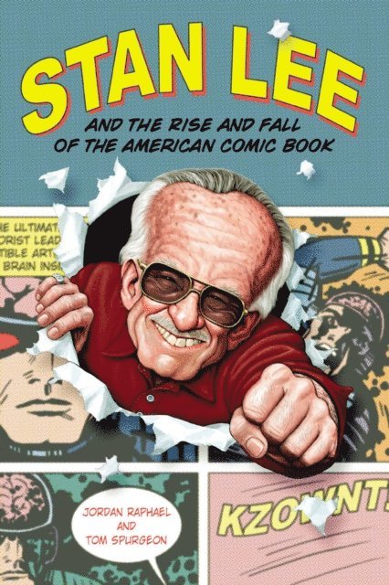 Tom Spurgeon, Jordan Raphael - Stan Lee and the Rise and Fall of the American Comic Book, E-bok