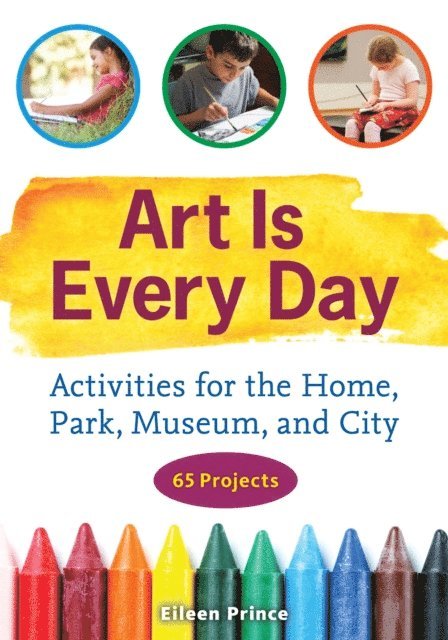 Eileen S. Prince - Art Is Every Day, E-bok