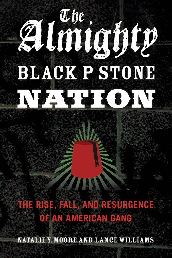 Natalie Y. Moore, Lance A. Williams - Almighty Black P Stone Nation, Häftad