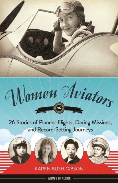 Karen Bush Gibson - Women Aviators, E-bok