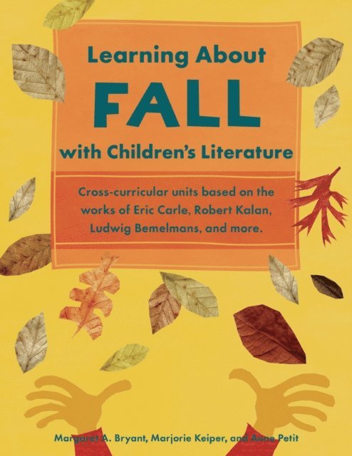 Anne Petit, Marjorie Keiper, Margaret A. Bryant - Learning About Fall with Children's Literature, E-bok