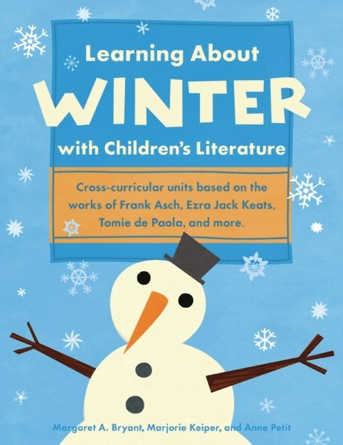 Anne Petit, Marjorie Keiper, Margaret A. Bryant - Learning About Winter with Children's Literature, E-bok