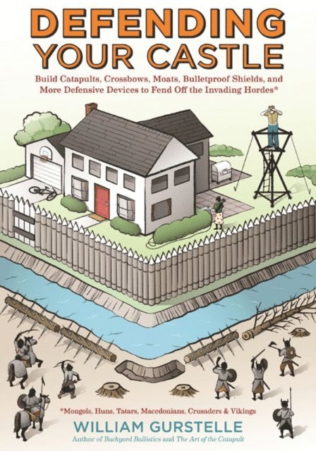 William Gurstelle - Defending Your Castle, E-bok. Tillgänglighet: Lägg i varukorg