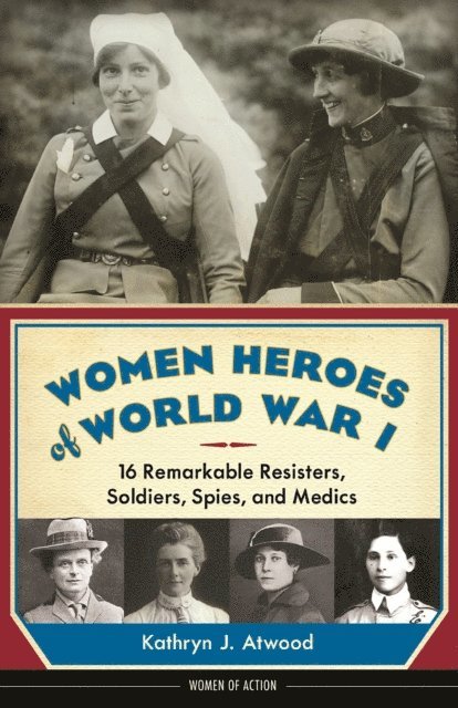 Kathryn J. Atwood - Women Heroes of World War I, E-bok