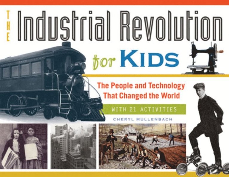 Cheryl Mullenbach - Industrial Revolution for Kids, E-bok