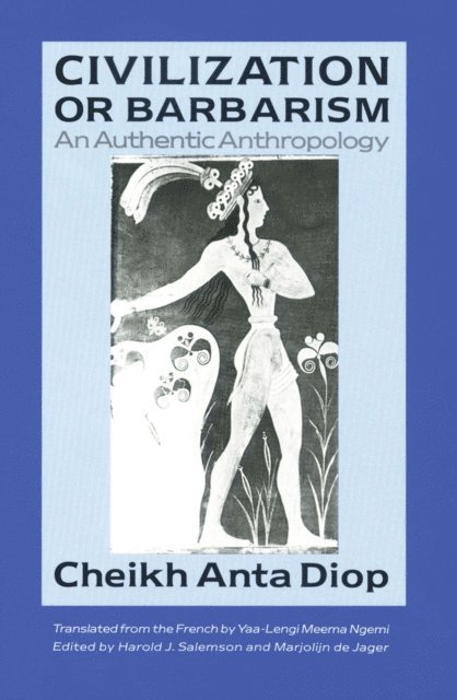 Cheikh Anta Diop - Civilization or Barbarism, E-bok