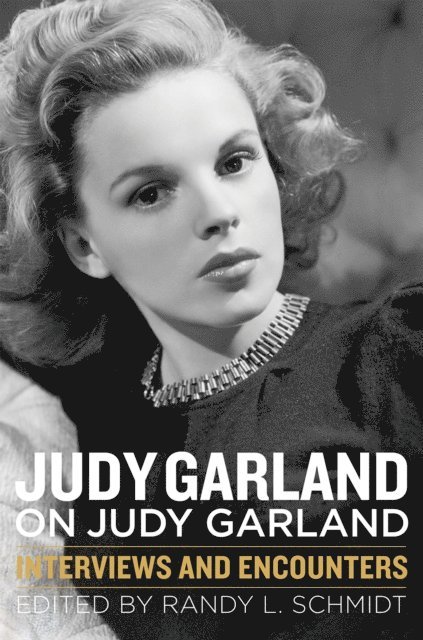 Randy L. Schmidt - Judy Garland on Judy Garland, E-bok