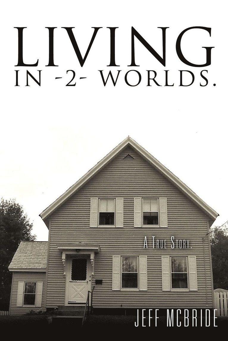 Living in -2- Worlds