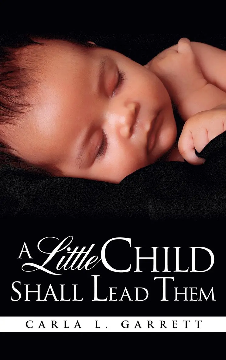 Carla L Garrett - Little Child Shall Lead Them, Inbunden. Tillgänglighet: Lägg i varukorg