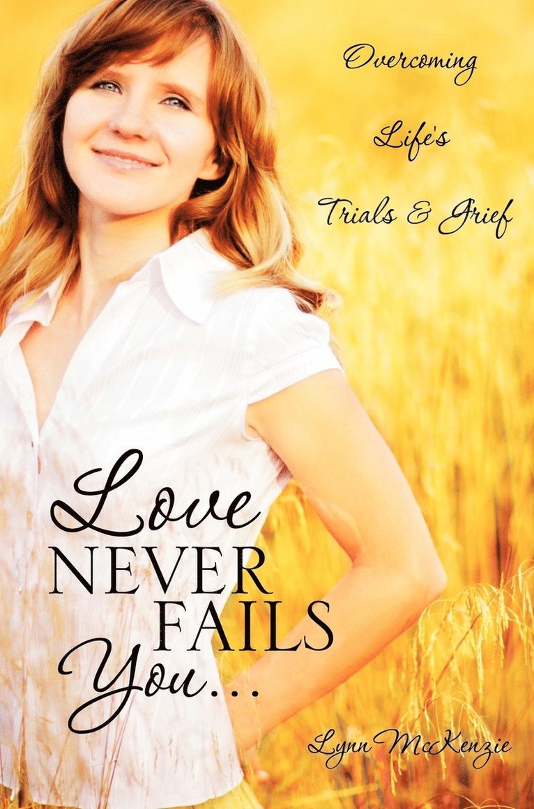 Lynn McKenzie - Love Never Fails You..., Inbunden