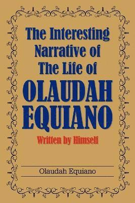 Olaudah Equiano - Interesting Narrative of the Life of Olaudah Equiano, Häftad