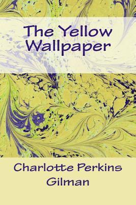 Charlotte Perkins Gilman - The Yellow Wallpaper, Häftad
